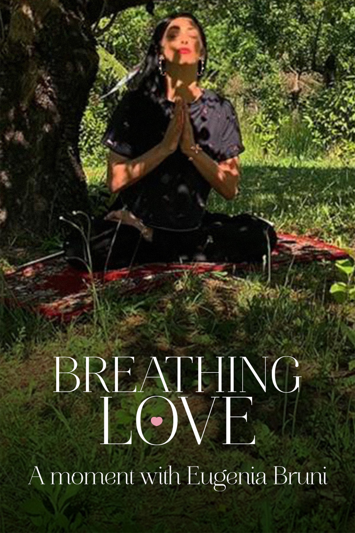 Breathing Love: A Moment with Eugenia Bruni - May 7th - 5.00PM CET